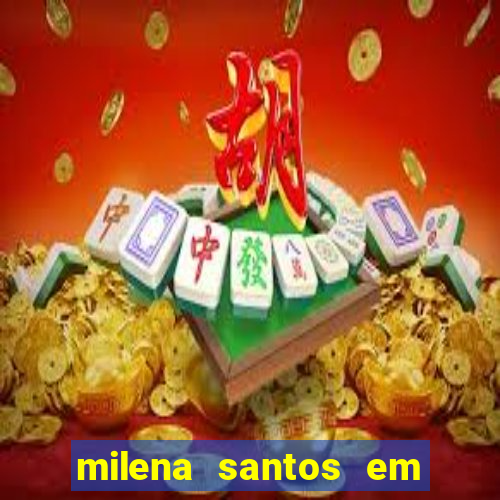 milena santos em vizinhas gostosas