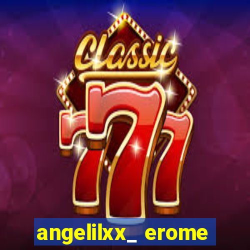 angelilxx_ erome