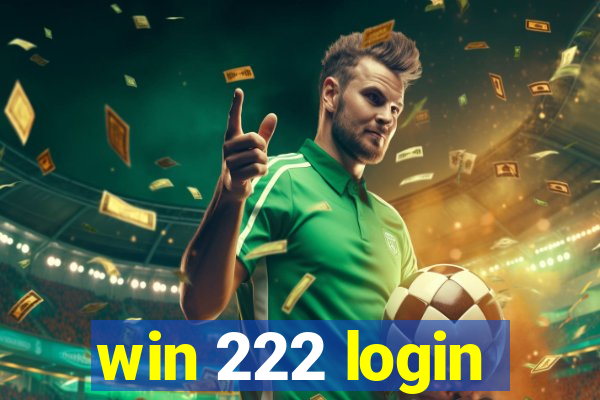 win 222 login