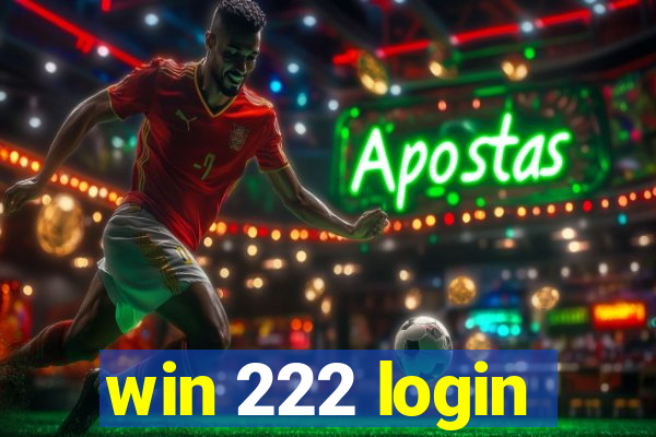 win 222 login