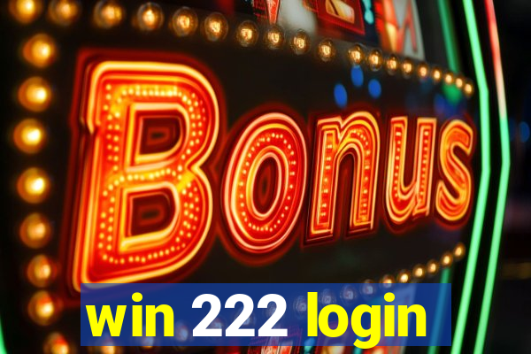 win 222 login