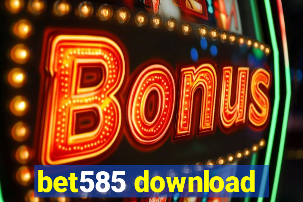 bet585 download