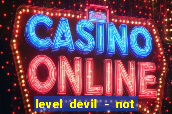 level devil - not a troll game