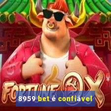 8959 bet é confiável