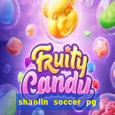 shaolin soccer pg soft demo