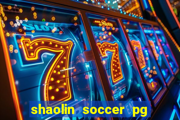 shaolin soccer pg soft demo