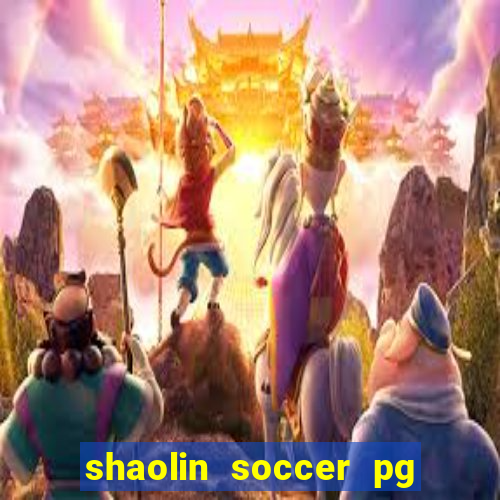 shaolin soccer pg soft demo