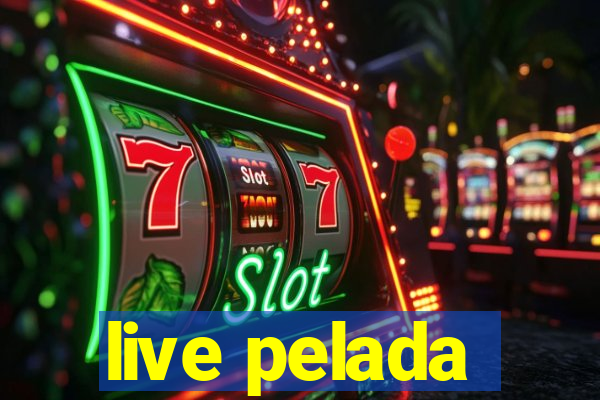 live pelada