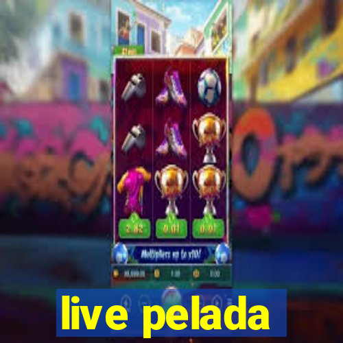 live pelada