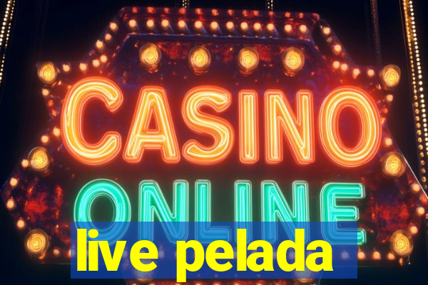 live pelada