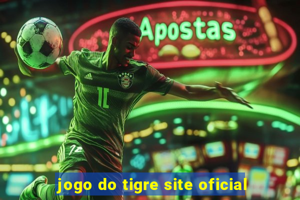 jogo do tigre site oficial