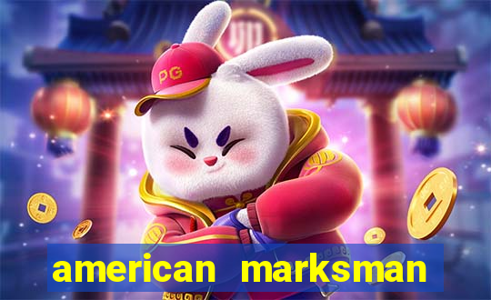 american marksman dinheiro infinito