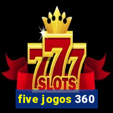 five jogos 360