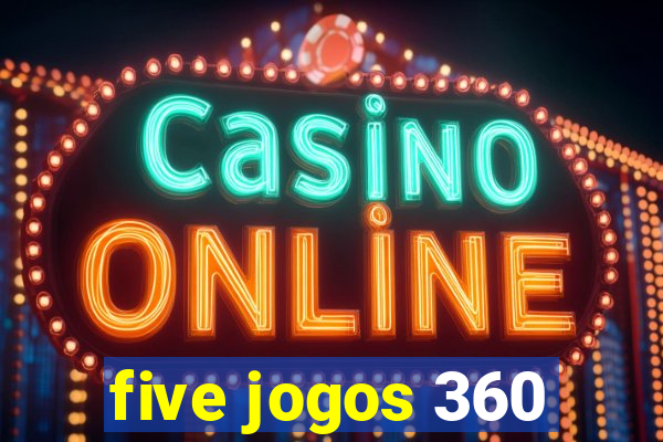 five jogos 360