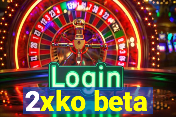 2xko beta