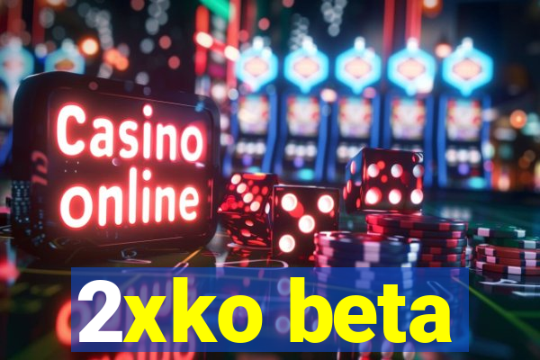 2xko beta