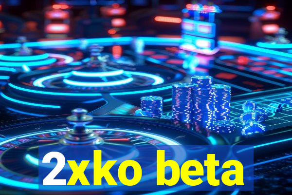 2xko beta