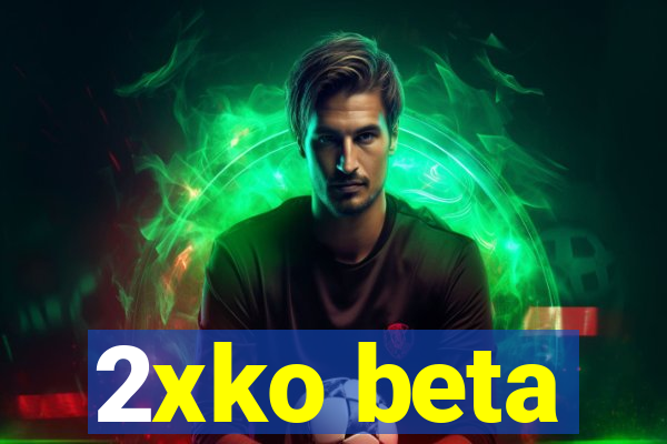 2xko beta