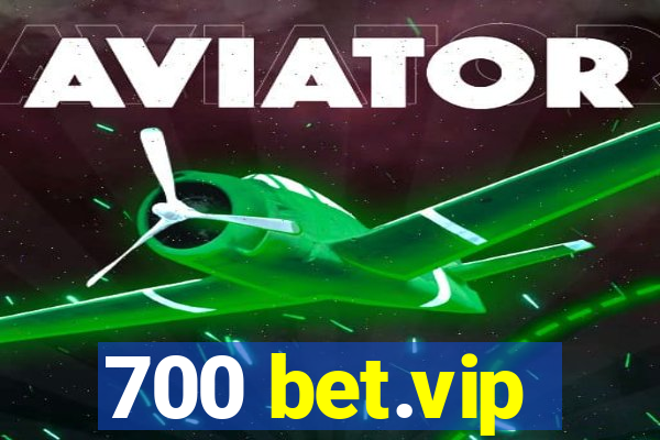 700 bet.vip