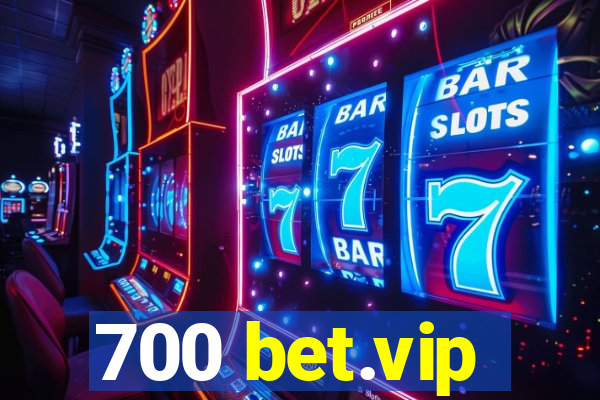 700 bet.vip