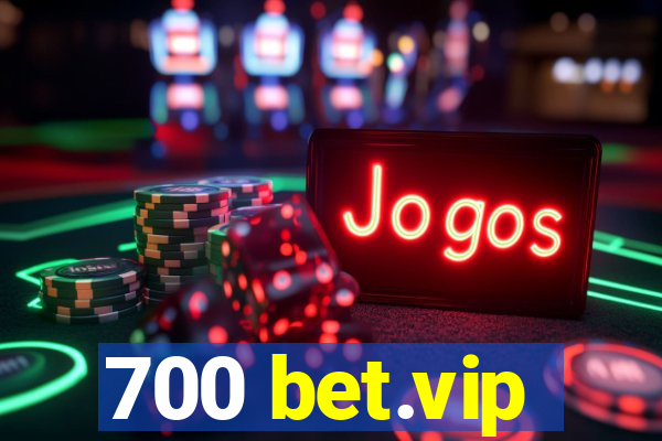 700 bet.vip