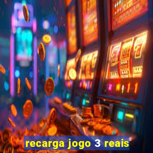 recarga jogo 3 reais