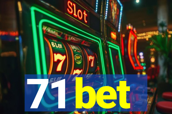 71 bet