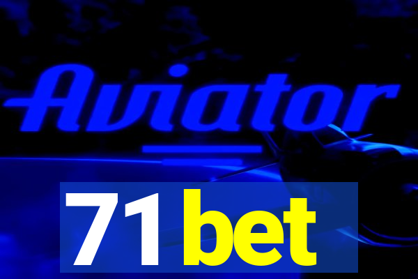 71 bet