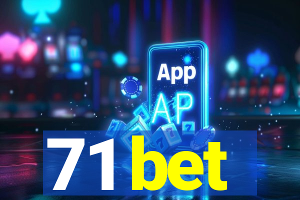 71 bet