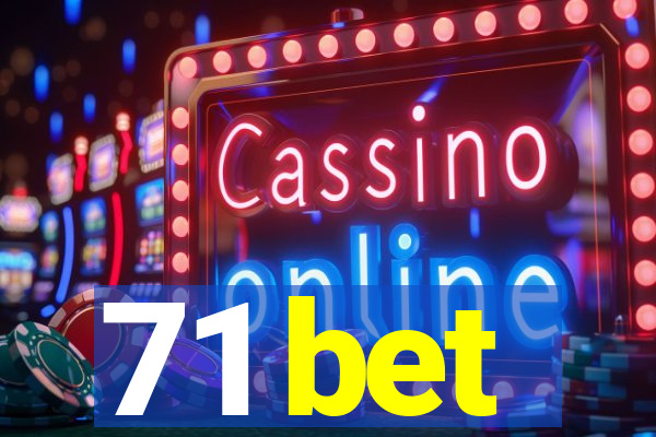 71 bet