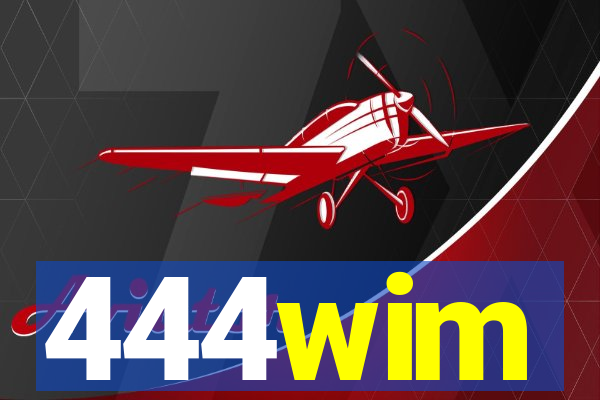 444wim