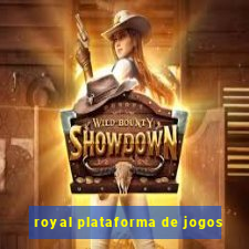 royal plataforma de jogos