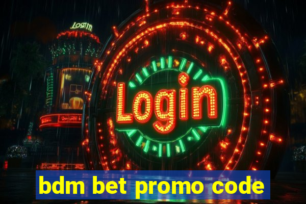 bdm bet promo code