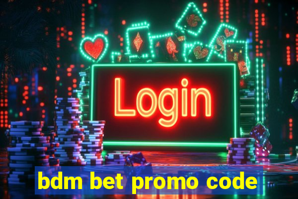 bdm bet promo code