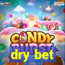 dry bet