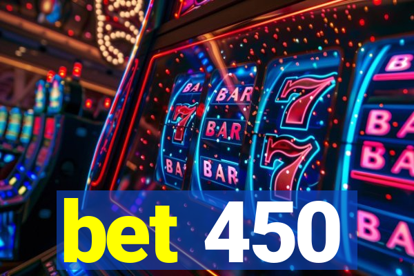 bet 450