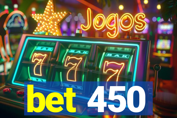 bet 450