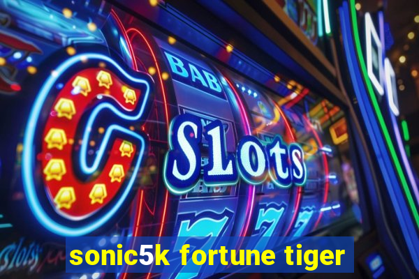 sonic5k fortune tiger