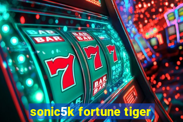 sonic5k fortune tiger