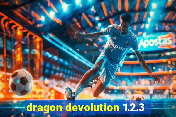 dragon devolution 1.2.3