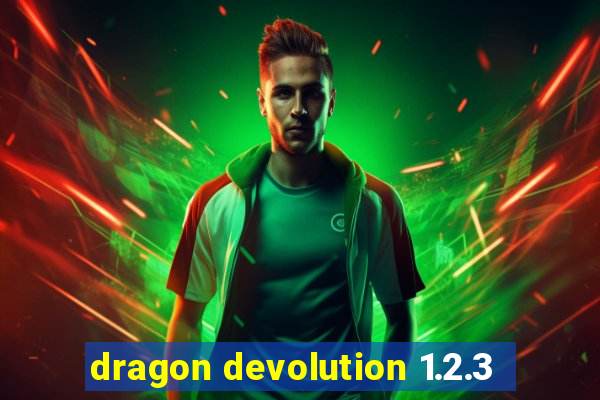 dragon devolution 1.2.3