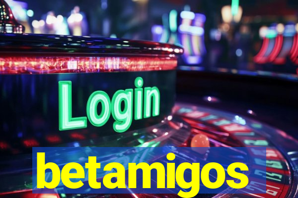 betamigos