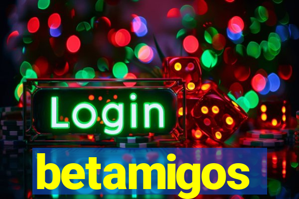 betamigos