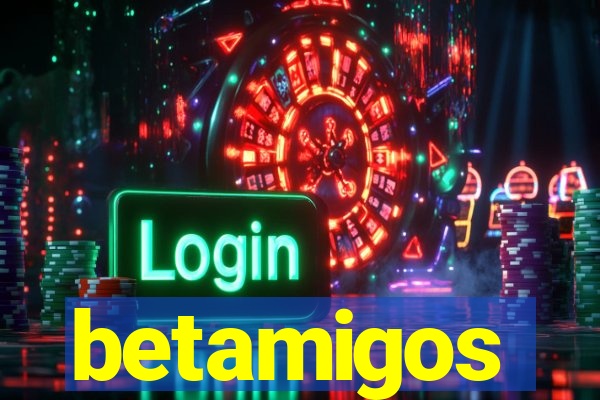 betamigos