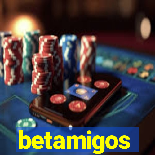 betamigos