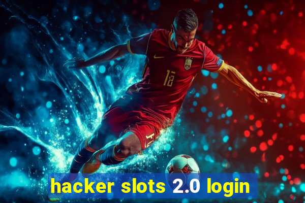 hacker slots 2.0 login