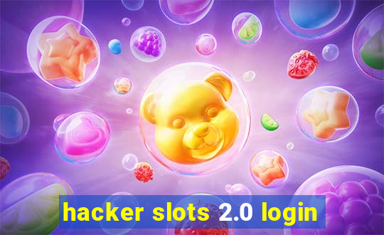 hacker slots 2.0 login