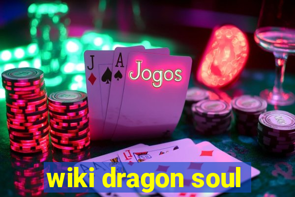 wiki dragon soul