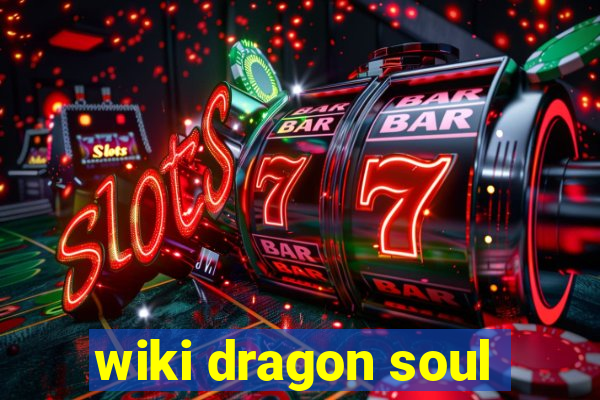 wiki dragon soul