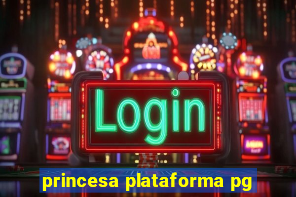 princesa plataforma pg